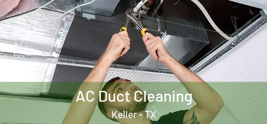  AC Duct Cleaning Keller - TX