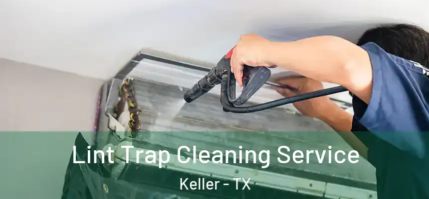  Lint Trap Cleaning Service Keller - TX