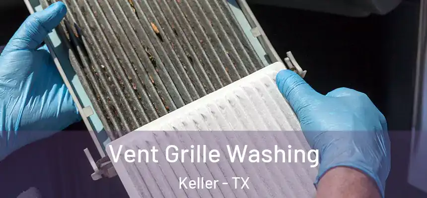 Vent Grille Washing Keller - TX